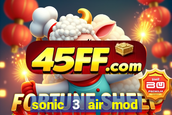 sonic 3 air mod extra slot shadow